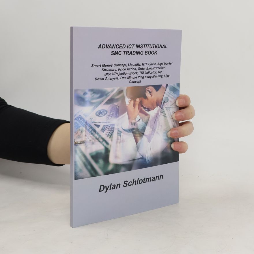 Dylan Schlotmann Advanced ICT Institutional SMC Trading Book