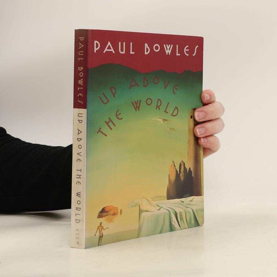 Paul Bowles Up Above The World