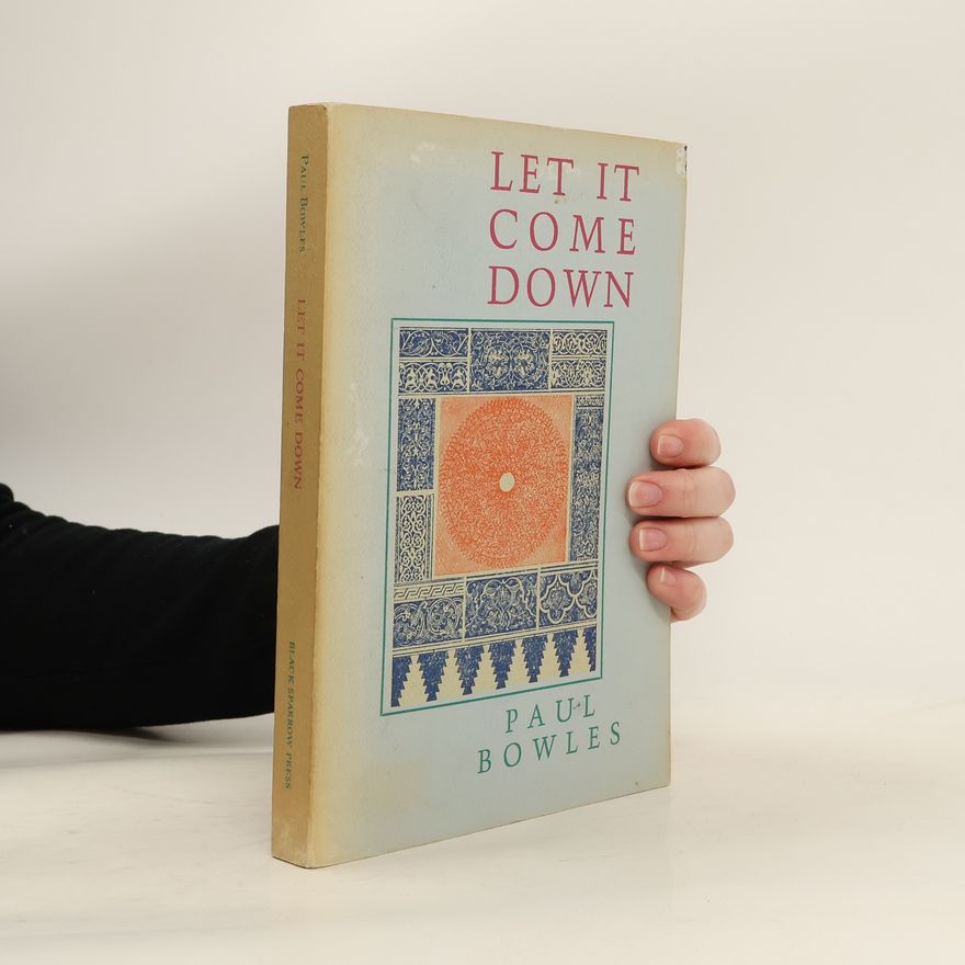 Paul Bowles Let it Come Down