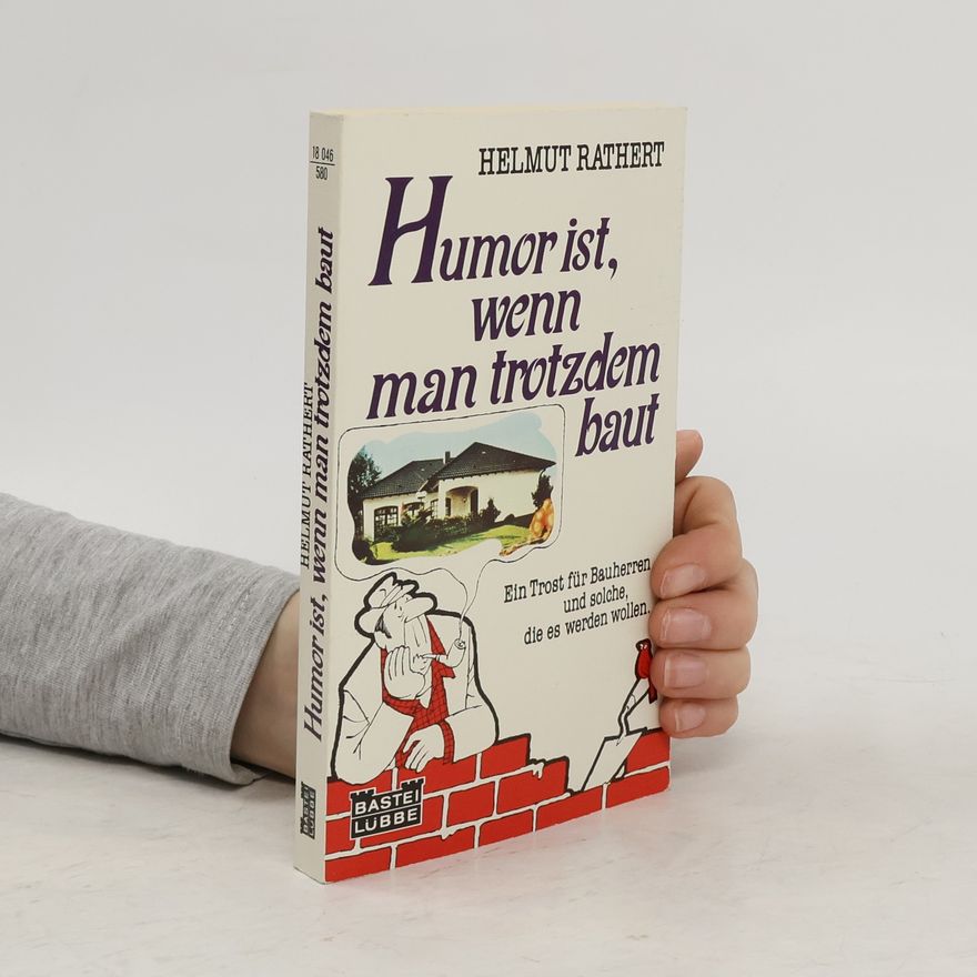Helmut Rathert Humor ist, wenn man trotzdem baut