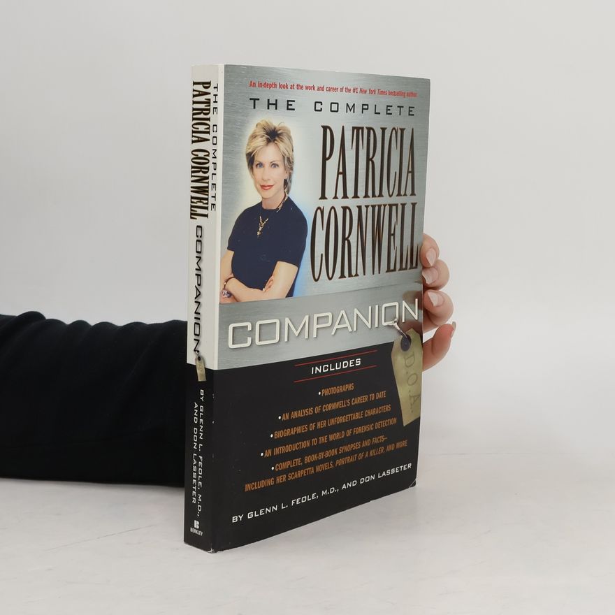Glenn Louis Feole The Complete Patricia Cornwell Companion