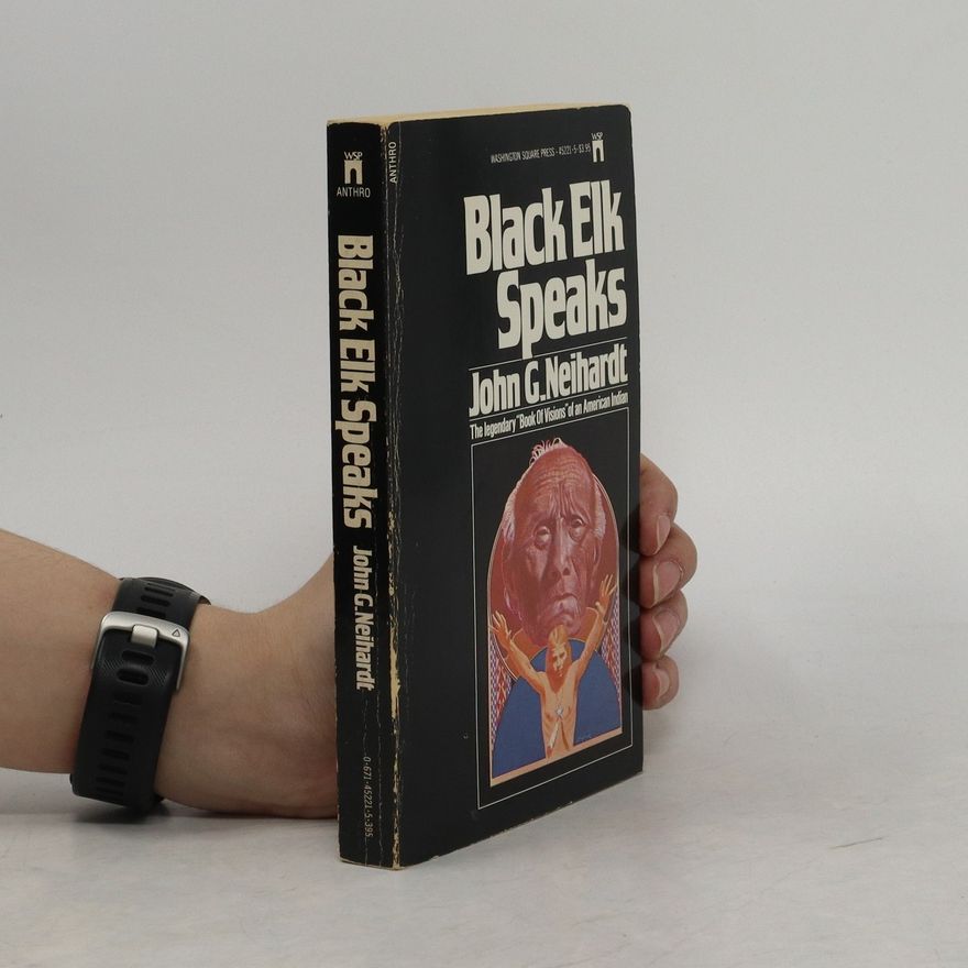 John G. Neihardt Black Elk Speaks