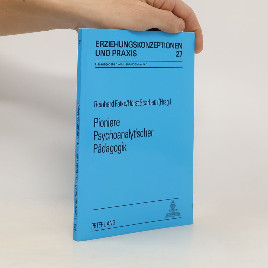 Reinhard Fatke Pioniere psychoanalytischer Pädagogik