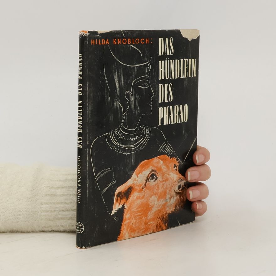 Hilda Knobloch Das Hündlein des Pharao