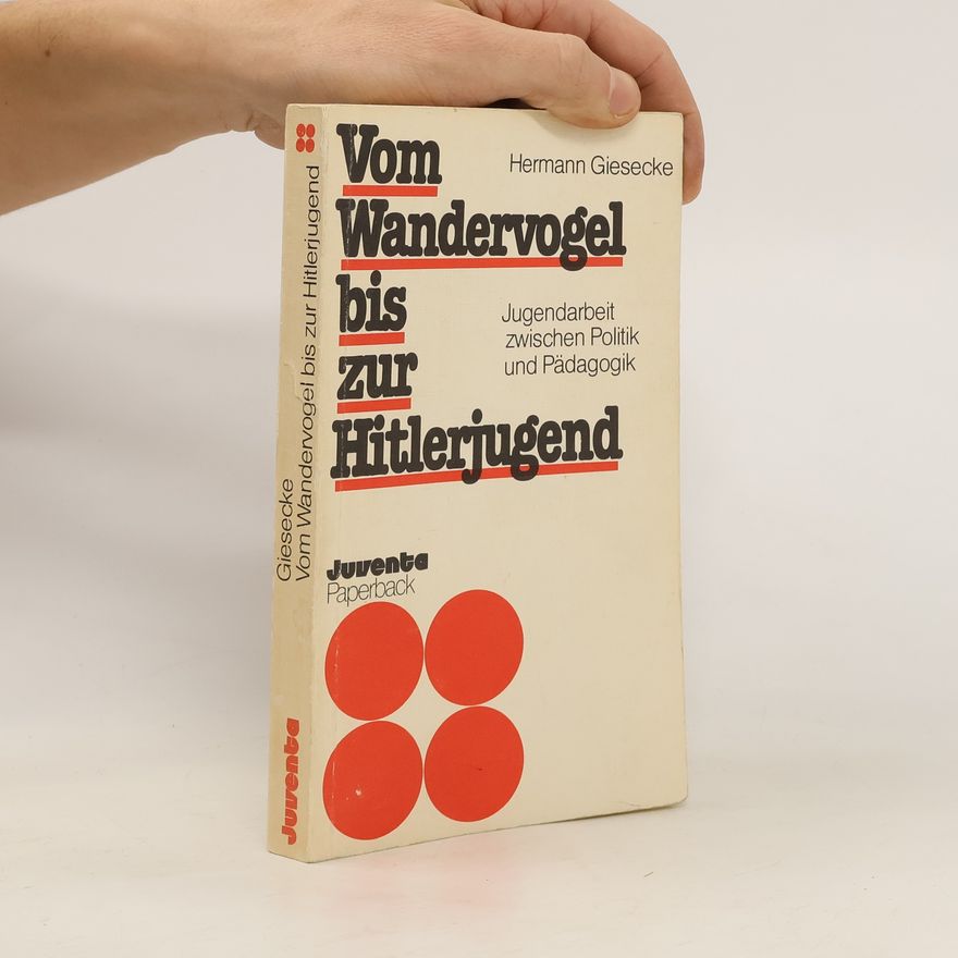 Hermann Giesecke Vom Wandervogel bis zur Hitlerjugend