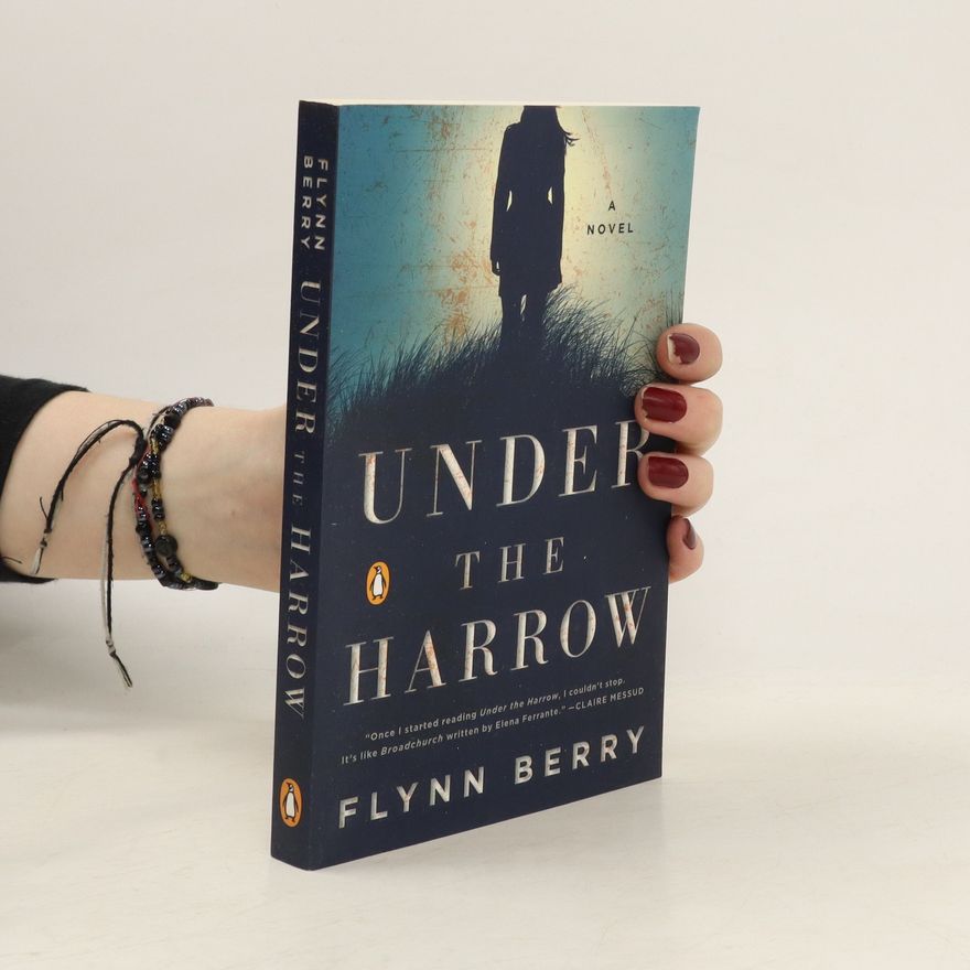 Flynn Berry Under the Harrow