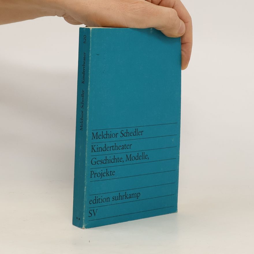 Melchior Schedler Kindertheater Geschichte, Modelle, Projekte