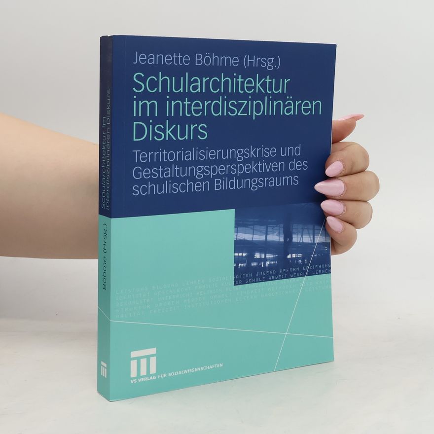 Jeanette Böhme Schularchitektur im interdisziplinären Diskurs