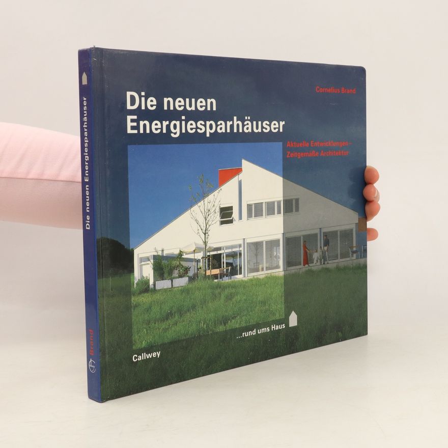 Cornelius Brand Die neuen Energiesparhäuser