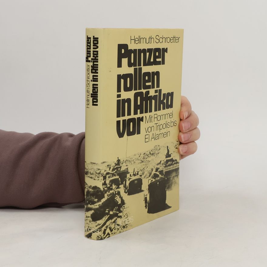 Hellmuth Schroetter Panzer rollen in Afrika vor