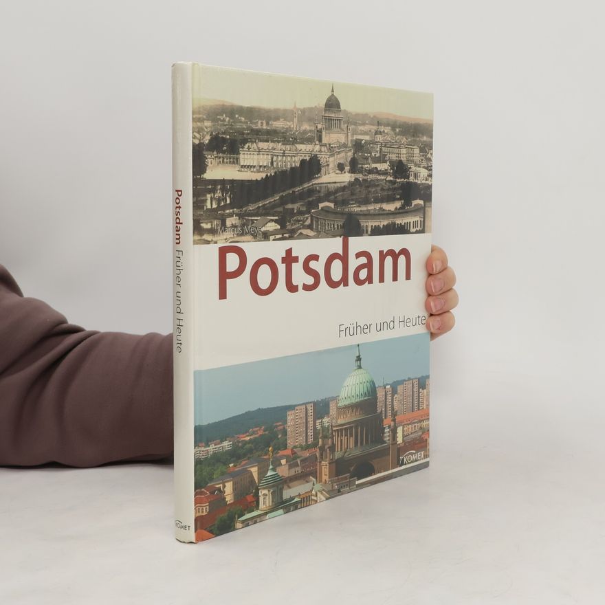 Marcus Meyer Potsdam früher und heute