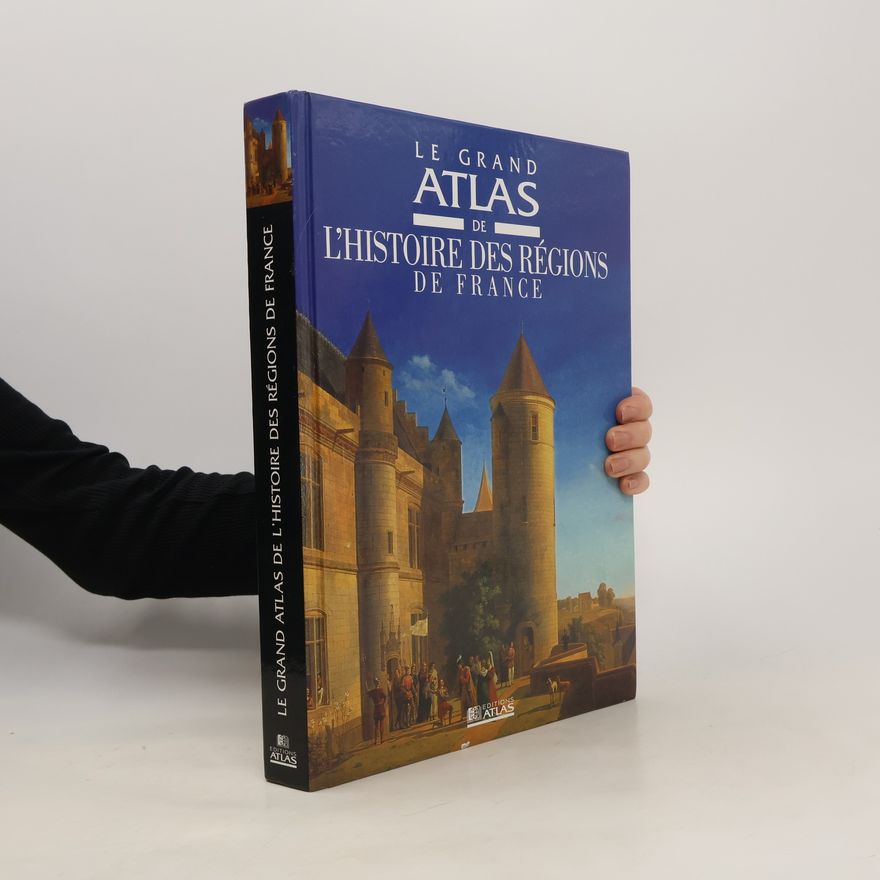 Kolektiv autorů Le grand Atlas de l'histoire des régions de France