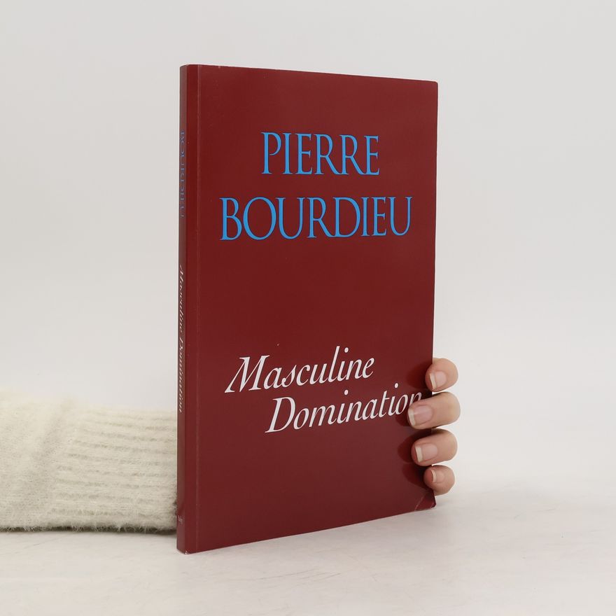 Pierre Bourdieu Masculine Domination