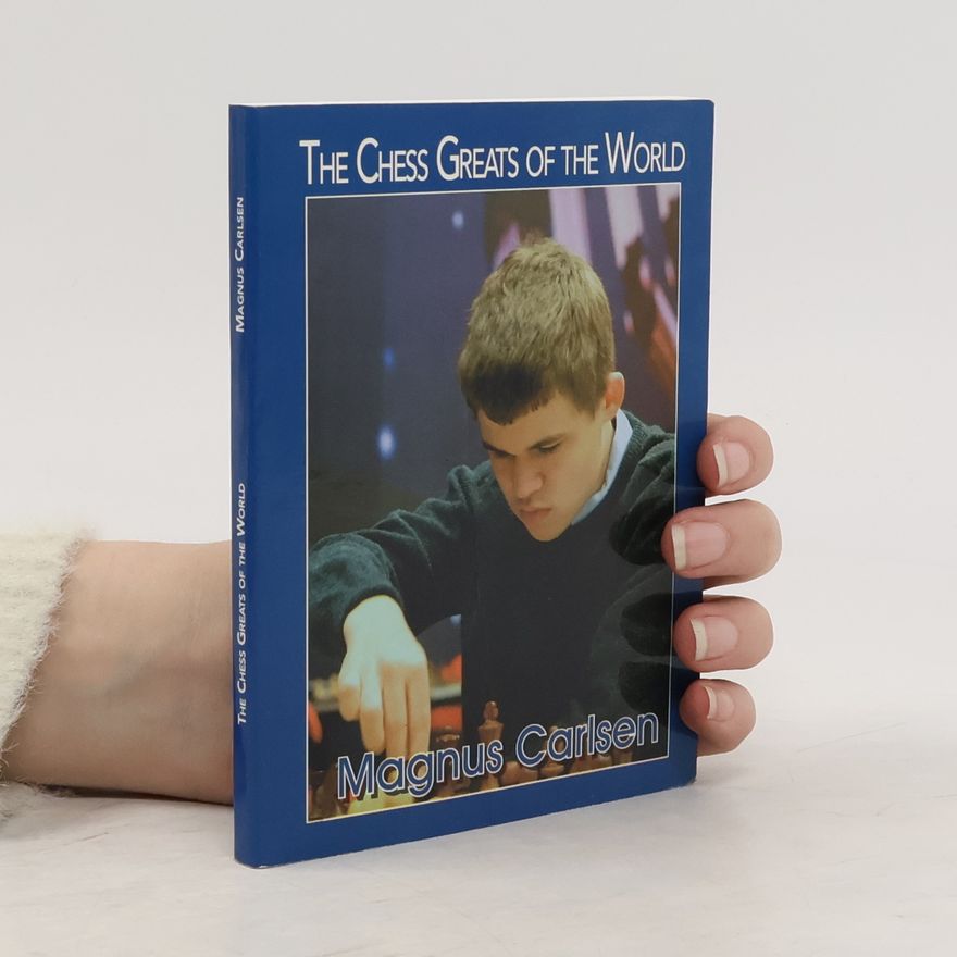 Magnus Carlsen The Chess Greats of the World