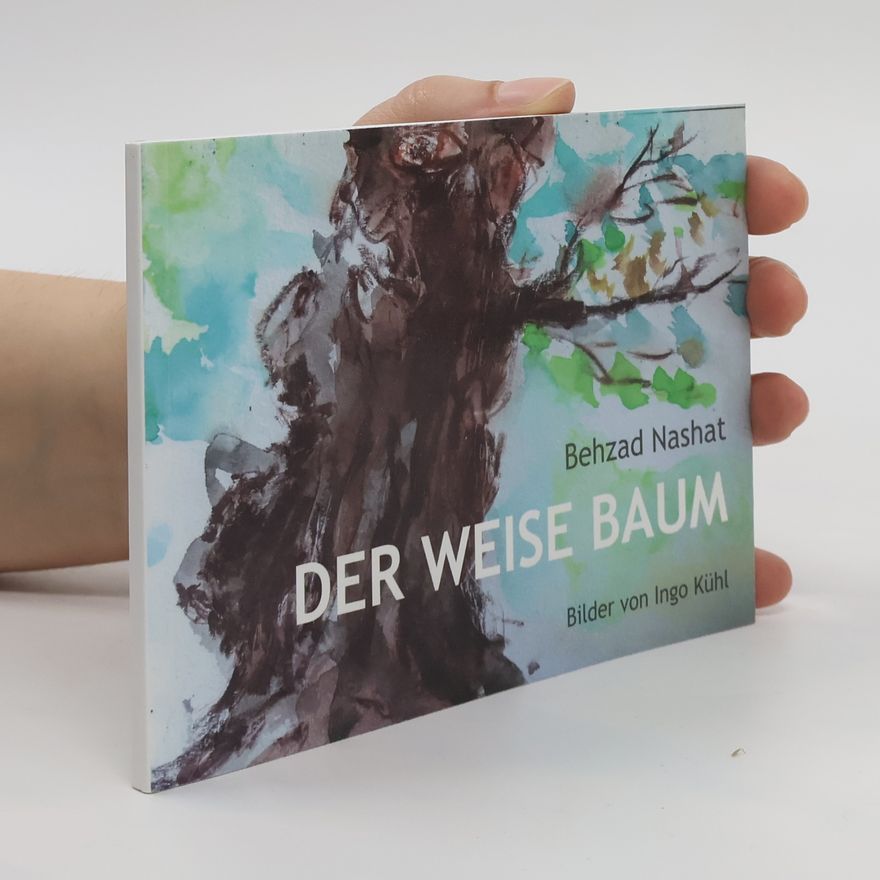 Behzad Nashat Der weise Baum