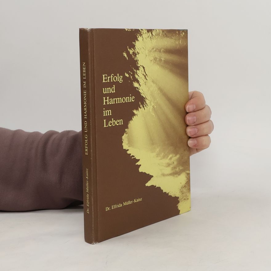 Elfrida Müller-Kainz Erfolg und Harmonie im Leben