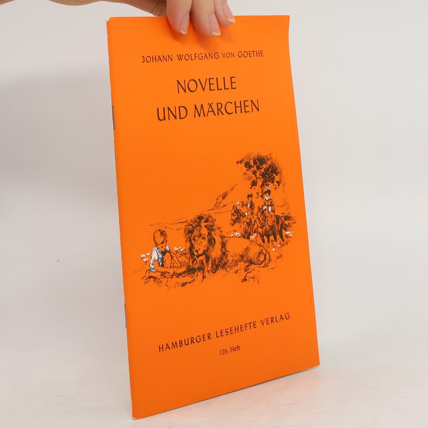 Johann Wolfgang von Goethe Novelle und Märchen