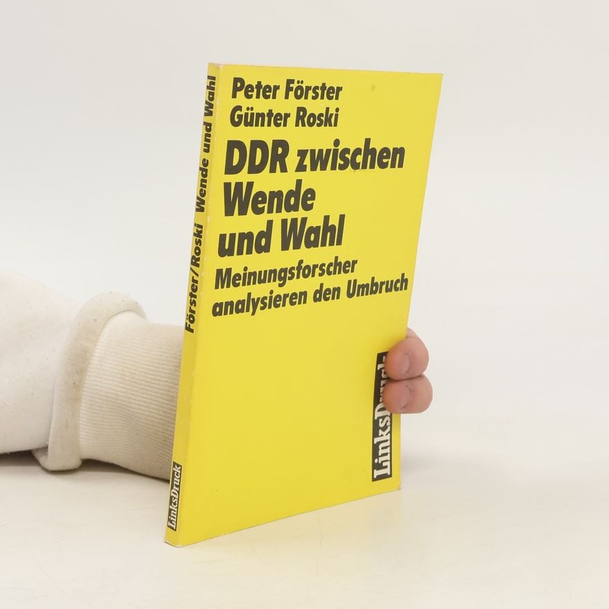 Peter Forster DDR zwischen Wende und Wahl