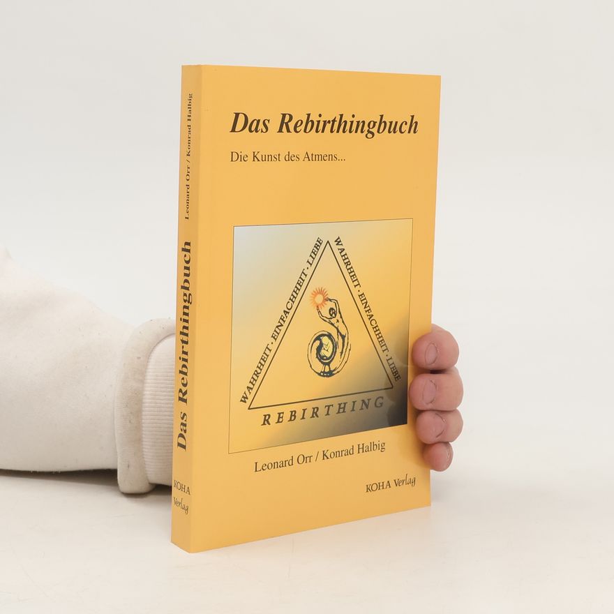 Leonard Orr Das Rebirthingbuch