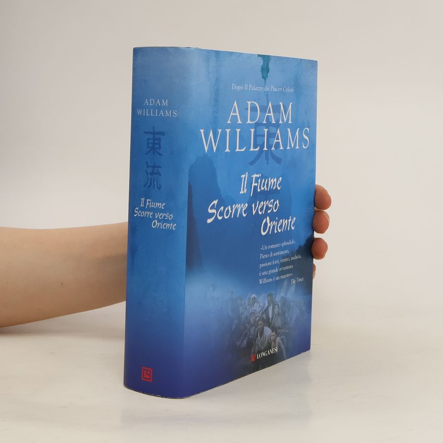 Adam Williams Il Fiume Scorre verso Oriente
