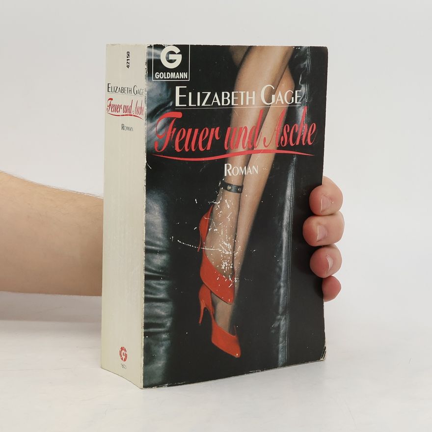 Elizabeth Gage Feuer und Asche. Roman.
