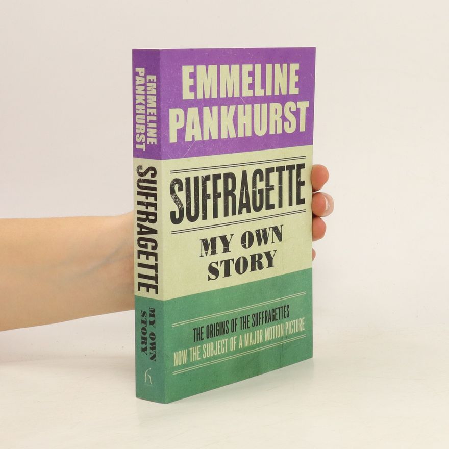 Emmeline Pankhurstová Suffragette: My Own Story
