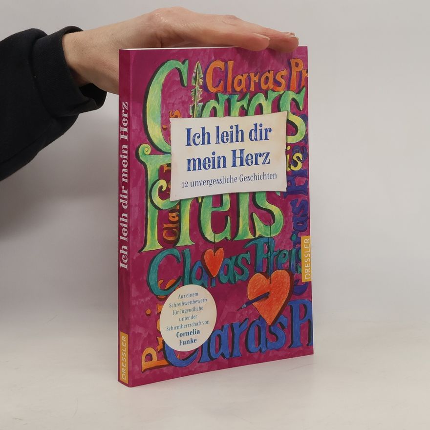 Preisträger*Innen Claras Preis 2023 Ich leih dir mein Herz. 12 unvergessliche Geschichten