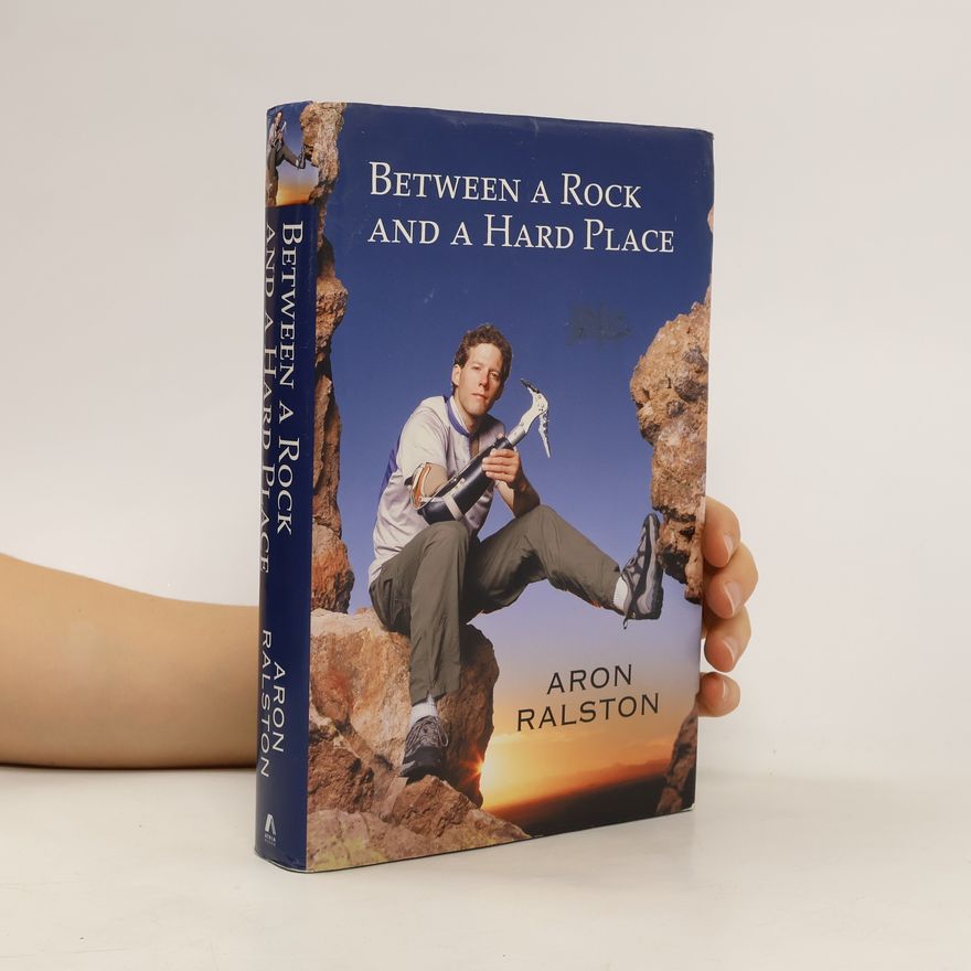 Aron Ralston Between a Rock and a Hard Place