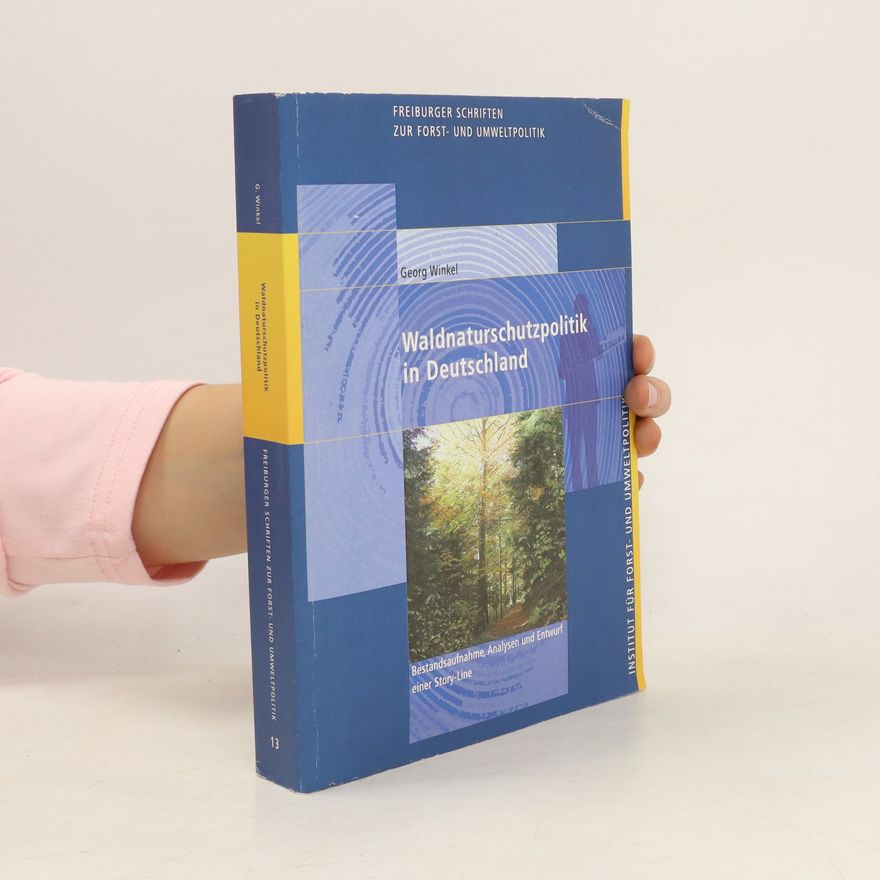 Georg Winkel Waldnaturschutzpolitik in Deutschland