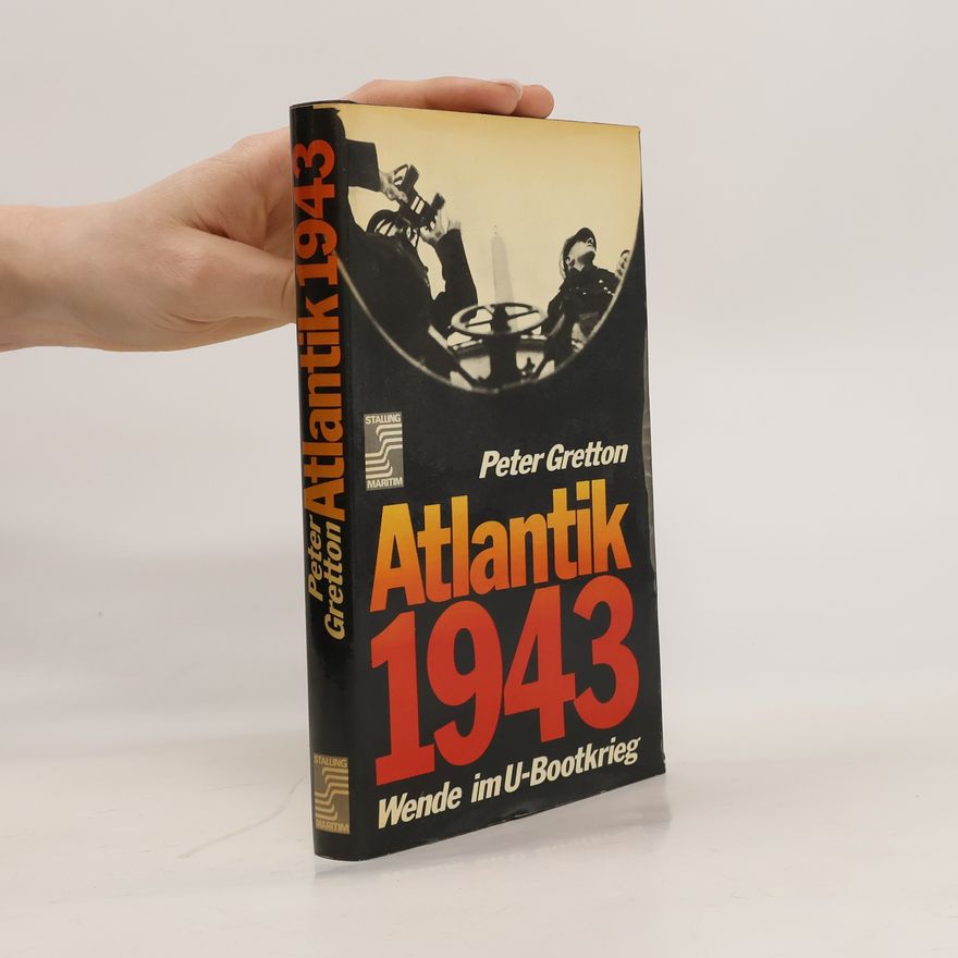 Peter Gretton Atlantik 1943 [neunzehnhundertdreiundvierzig]