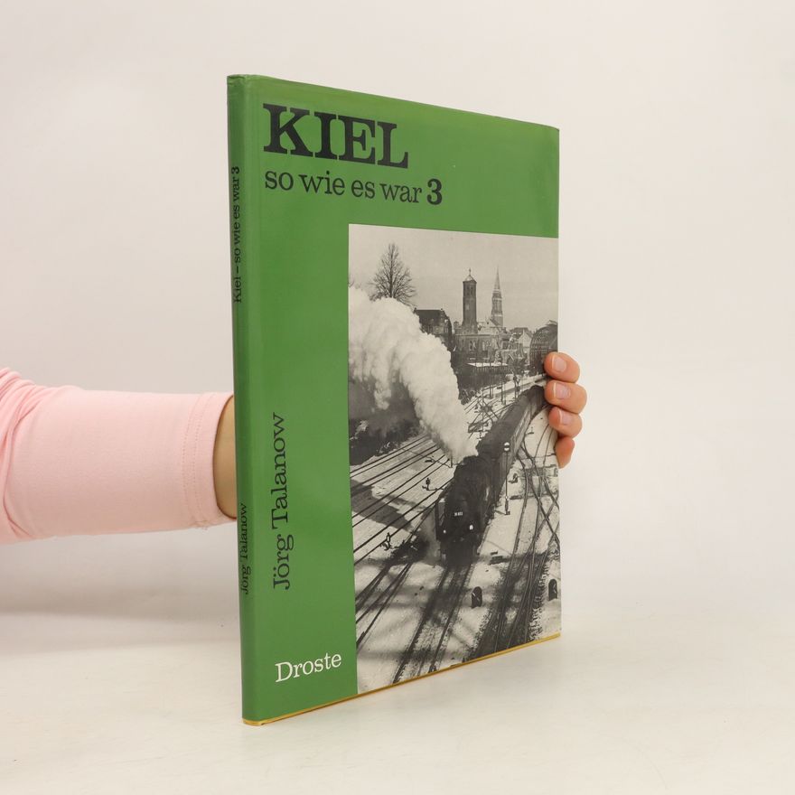 Jörg Talanow Kiel, so wie es war