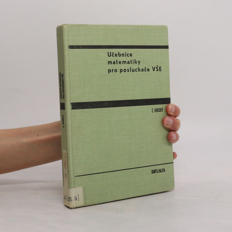Doc. RNDr. Zdeněk Horský Učebnice matematiky pro posluchače VŠE