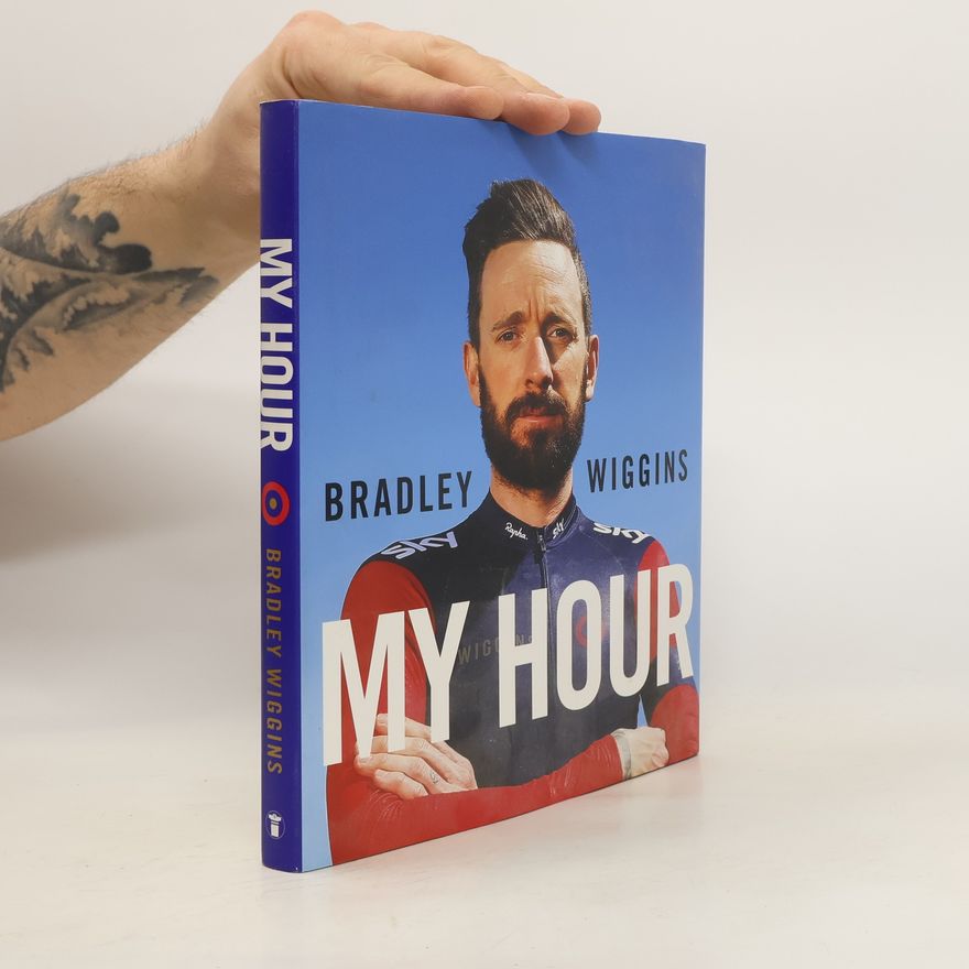 Bradley Wiggins Bradley Wiggins: My Hour