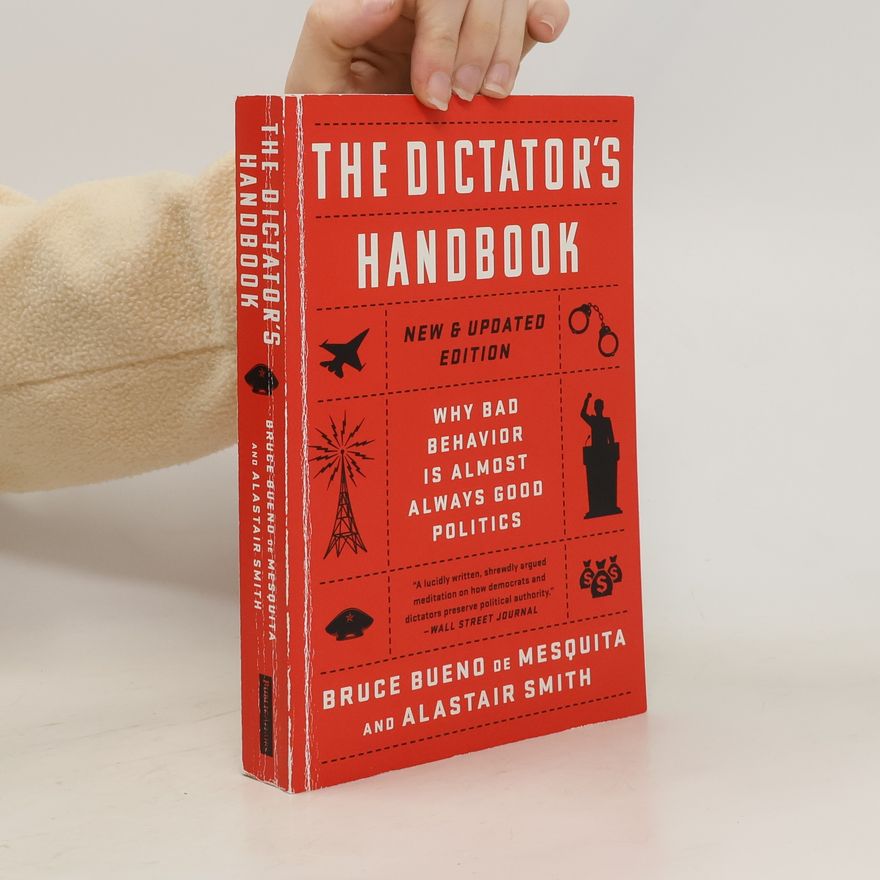 Bruce De Mesquita The Dictator's Handbook