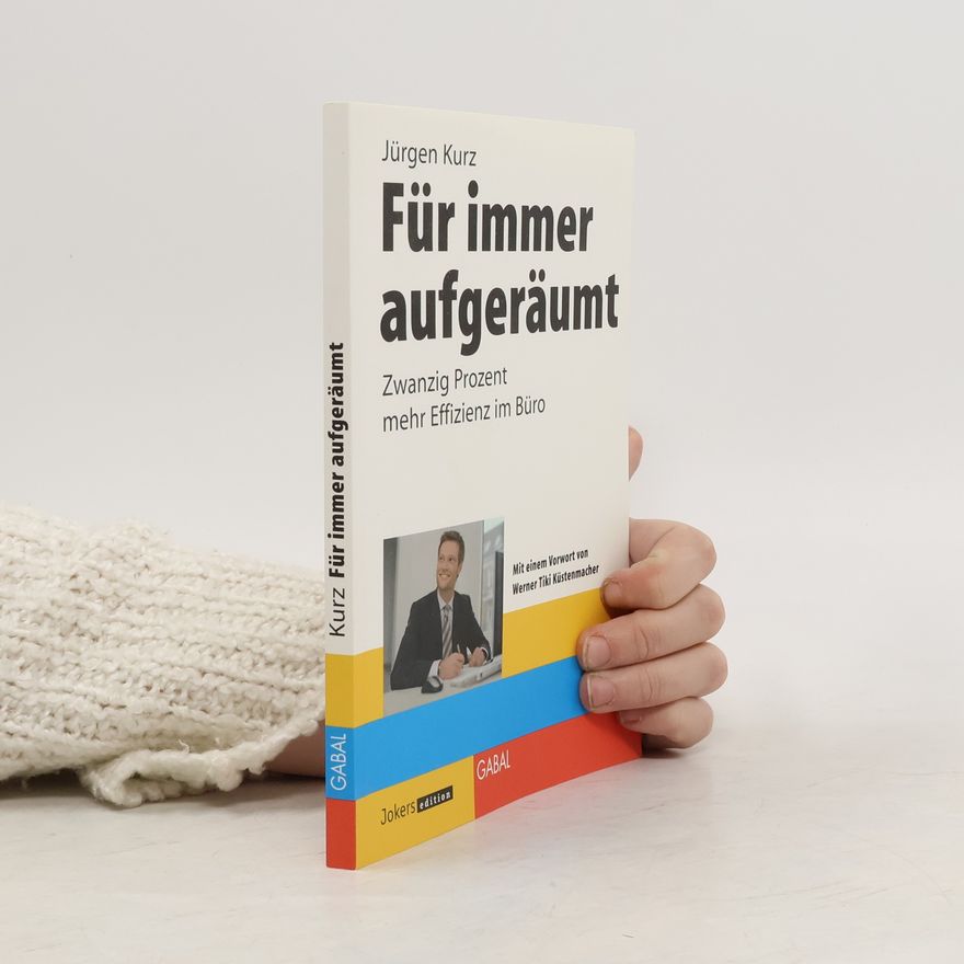 Jürgen Kurz Für immer aufgeräumt