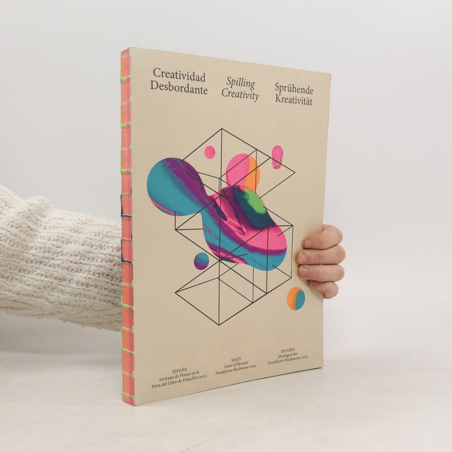 Autorenkollektiv Creatividad Desbordante. Spilling Creativity. Sprühende Kreativität