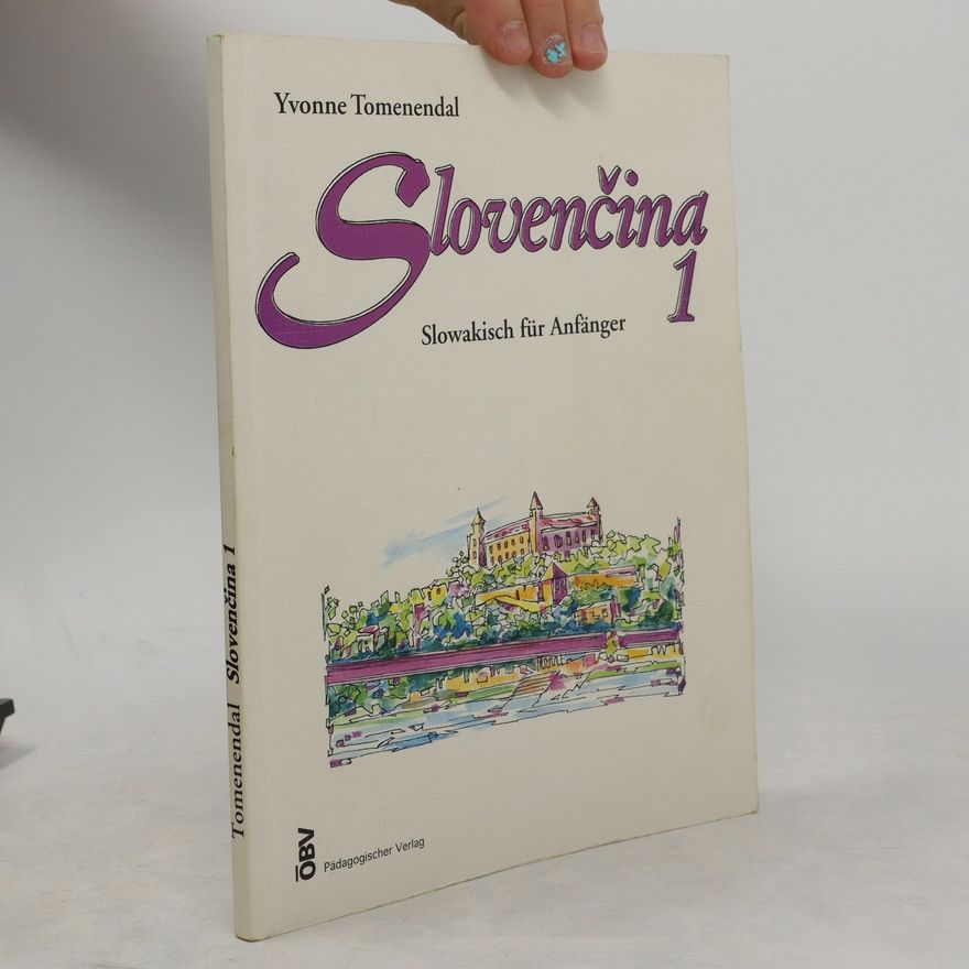 Yvonne Tomenendal Slovenčina. Slowakisch für Anfänger 1