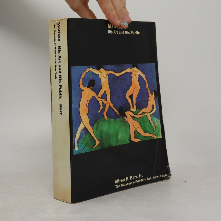 Alfred H. Barr Matisse, His Art and His Public