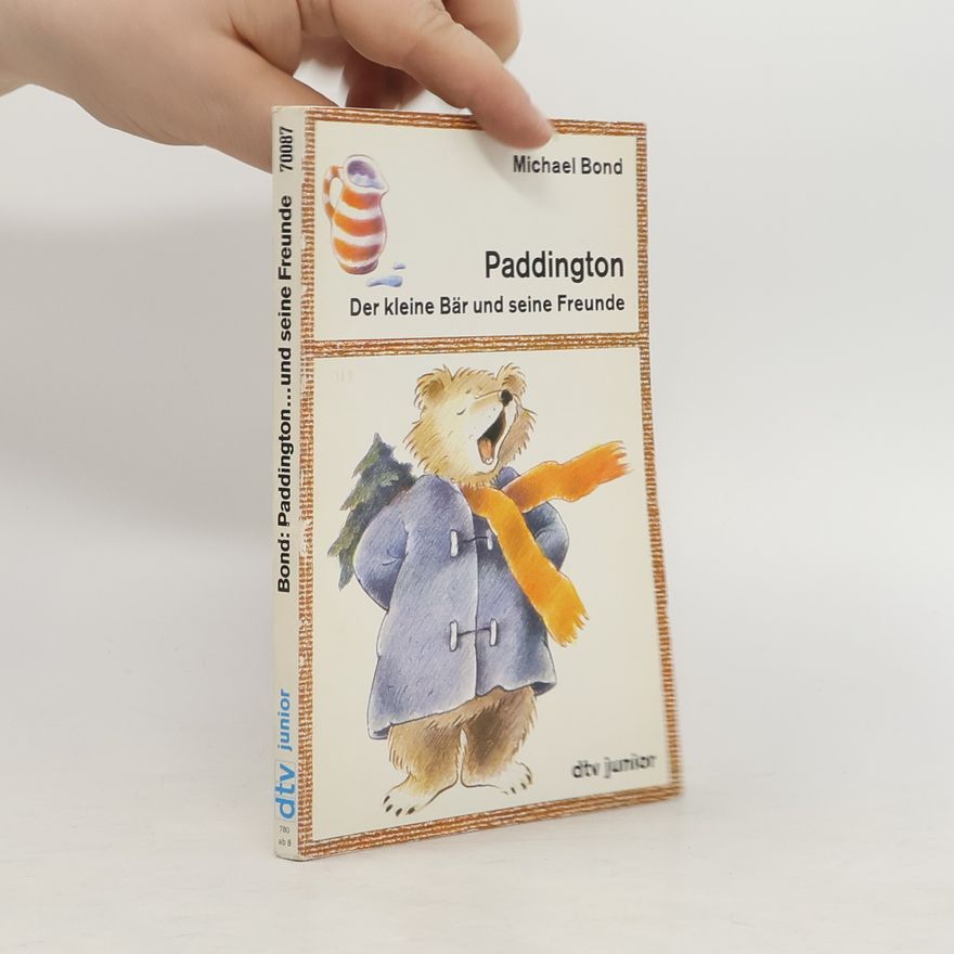 Michael Bond Der kleine Bär und seine Freunde