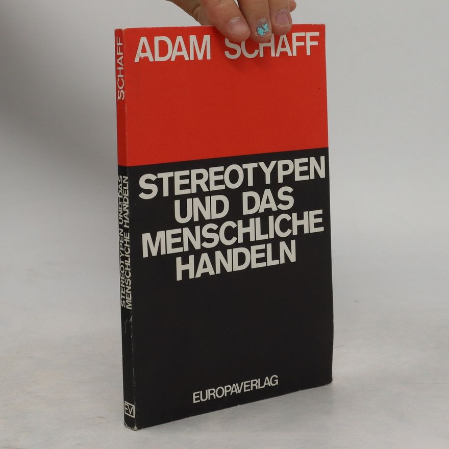 Adam Schaff Stereotypen und das menschliche Handeln