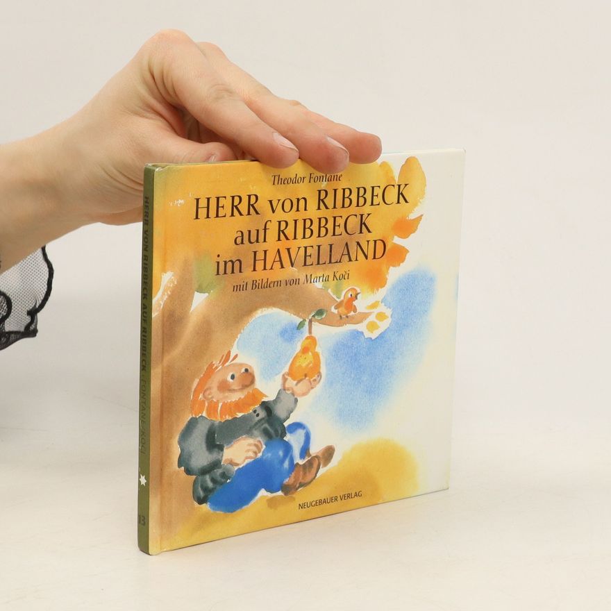 Theodor Fontane Herr von Ribbeck auf Ribbeck im Havelland
