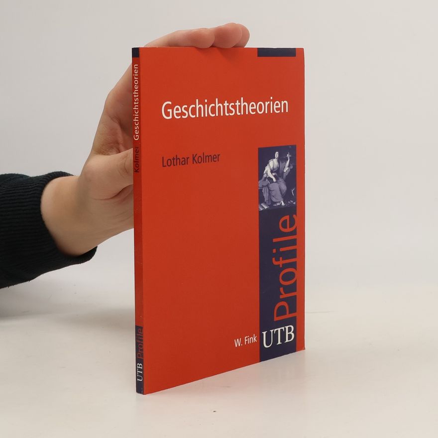 Lothar Kolmer Geschichtstheorien
