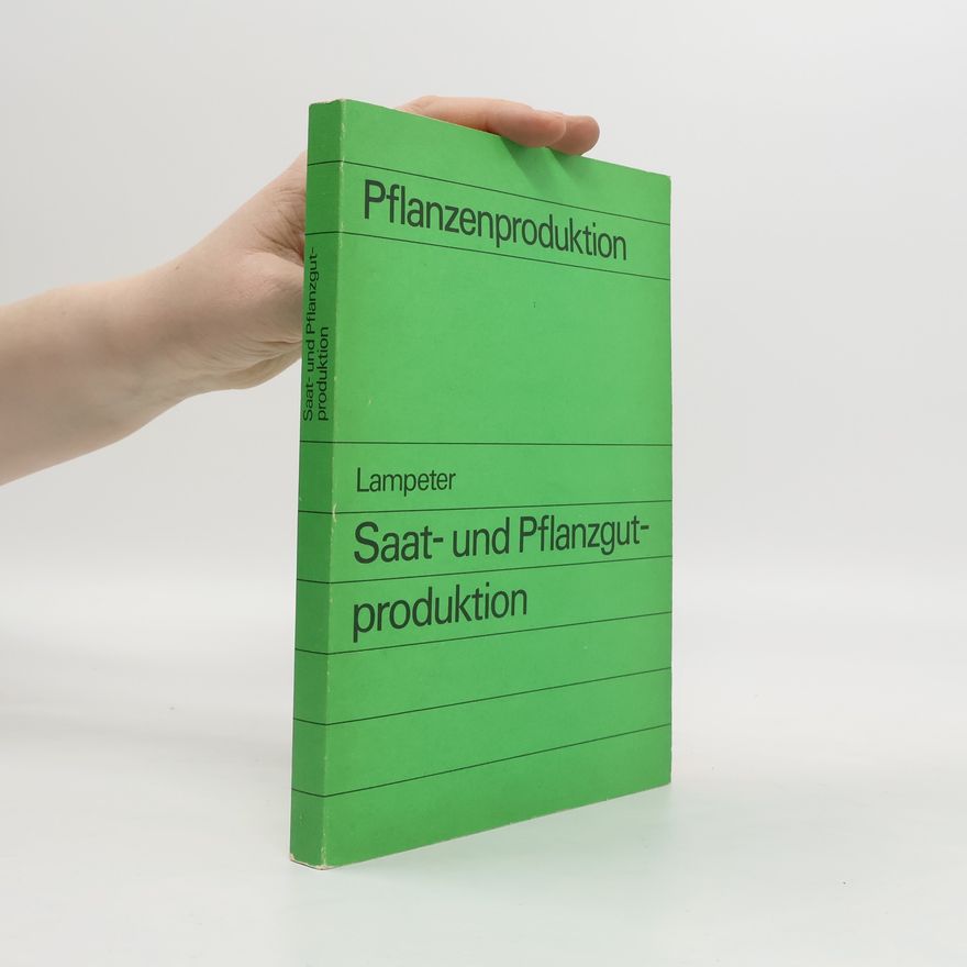 Autorenkollektiv Pflanzenproduktion. Saat- und Pflanzgut- produktion