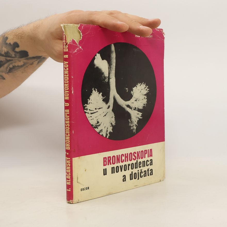 Ivan Klačanský Bronchoskopia u novorodenca a dojčaťa