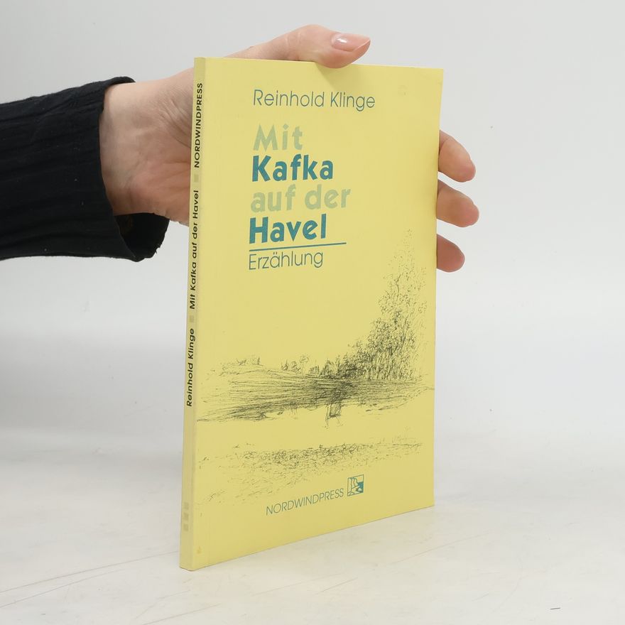 Reinhold Klinge Mit Kafka auf der Havel