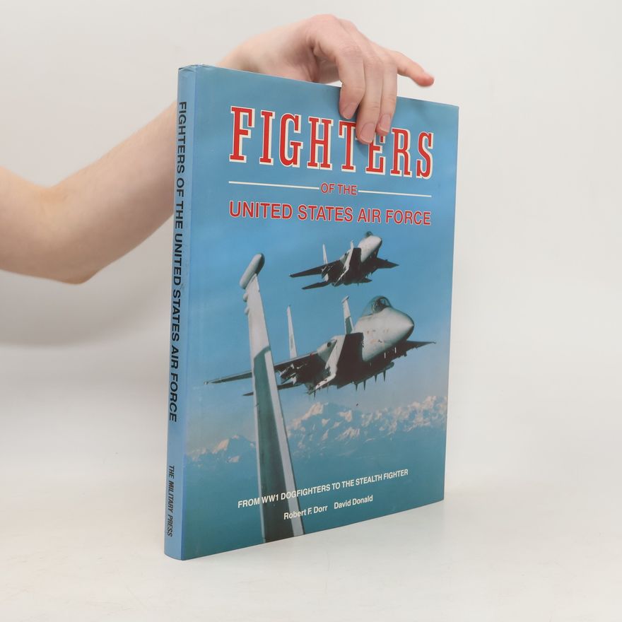 Robert F. Dorr Fighters of the United States Air Force