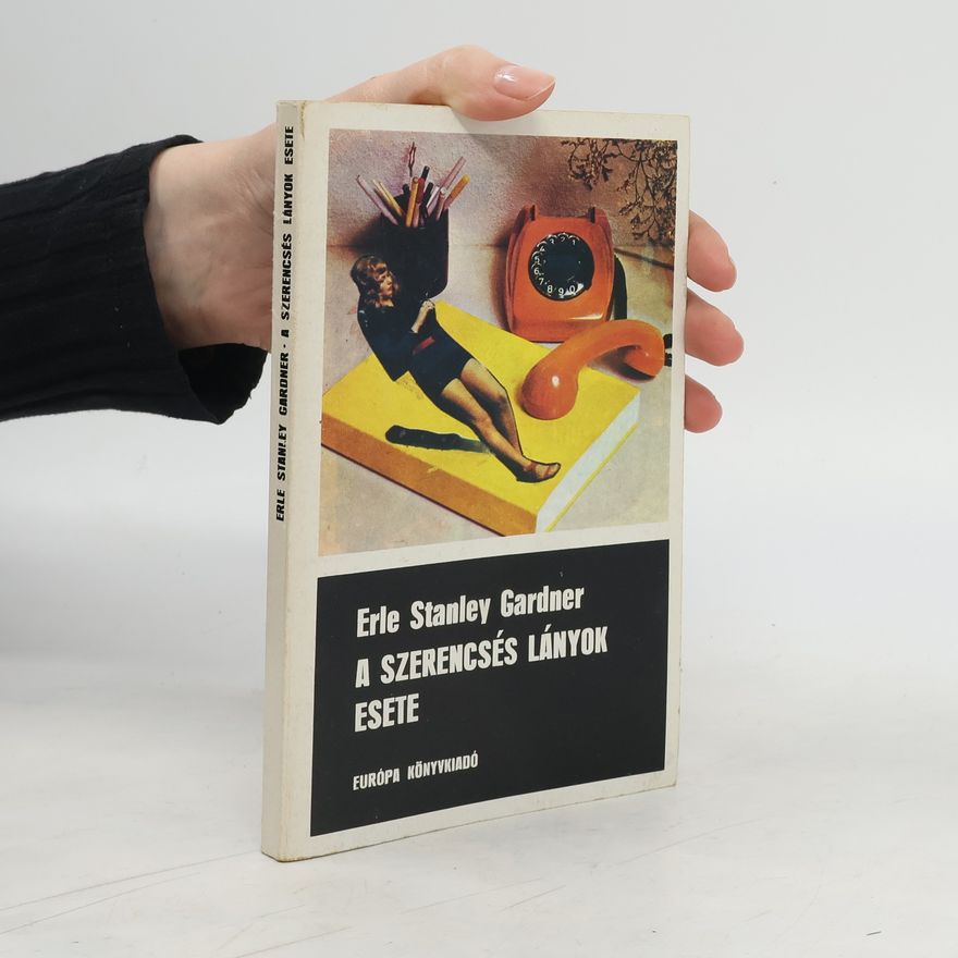 Erle Stanley Gardner A szerencsés lányok esete