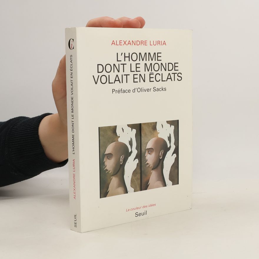 Alexandre Luria L'Homme dont le monde volait en éclats