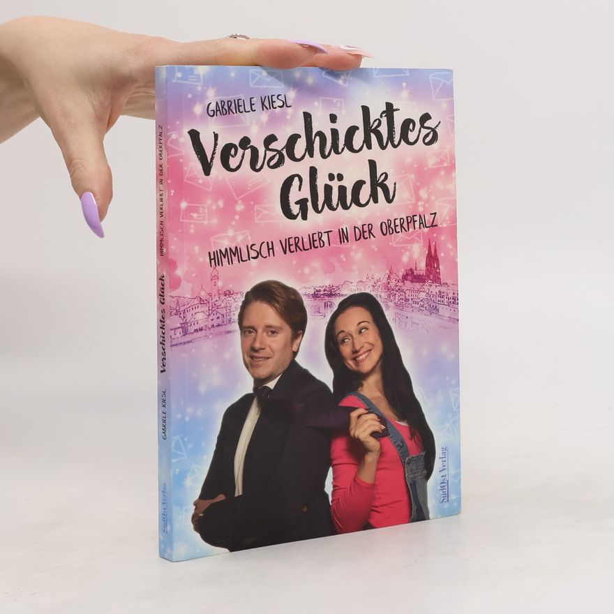 Gabriele Kiesl Verschicktes Glück
