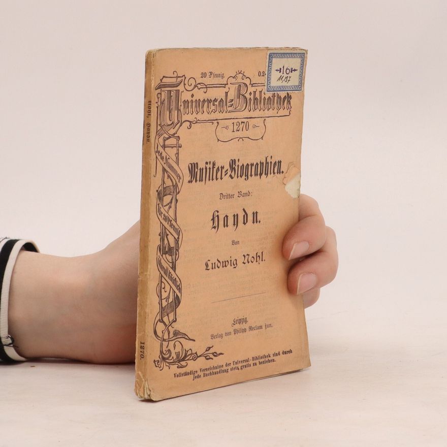 Ludwig Nohl Musiker Biographien. Dritter Band. Haydn